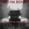 Mind Na Bidness - Single (feat. El Camino Slim) - Single album lyrics, reviews, download