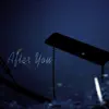 After You - Single album lyrics, reviews, download