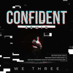Confident (Remix) - Single by We Three album reviews, ratings, credits