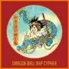 Dragon Ball Rap Cypher (feat. Rustage, NerdOut, None Like Joshua, Daddyphatsnaps, VideoGameRapBattles, DizzyEight, Dreaded Yasuke, Connor Quest!, Shwabadi, KickFlamez, Baker the Legend, NyteXing, Savvy Hyuga, Mat4yo, Mark Cooper & Diggz Da Prophecy) - Single album lyrics, reviews, download