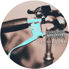 Orange Love - Single by Groovework album reviews, ratings, credits