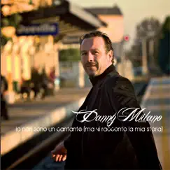 Io non sono un cantante (Ma vi racconto la mia storia) by Danny milano album reviews, ratings, credits