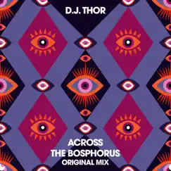 Across the Bosphorus - Single by D.J. Thor & Meditelectro album reviews, ratings, credits