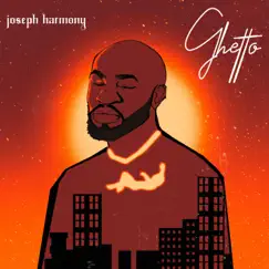 Ghetto - Single by Joseph Harmony album reviews, ratings, credits