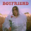 Boyfriend - Single album lyrics, reviews, download