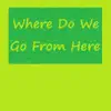 Where Do We Go From Here (Nightcore Remix) song lyrics