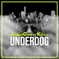 Underdog (feat. Kryple) - Single by JordanCoco album reviews, ratings, credits