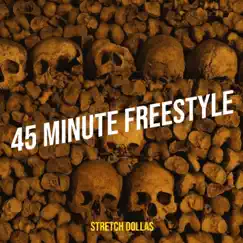 45 Minute Freestyle - Single by Stretch Dollas album reviews, ratings, credits