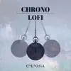 Chrono Lofi - EP album lyrics, reviews, download