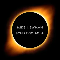 Everybody Smile - Single by Mike Newman album reviews, ratings, credits