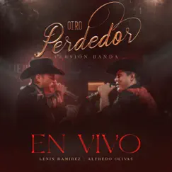 Otro Perdedor (Version Banda En Vivo Desde El Palenque de La Feria de San Marcos) - Single by Lenin Ramírez & Alfredo Olivas album reviews, ratings, credits