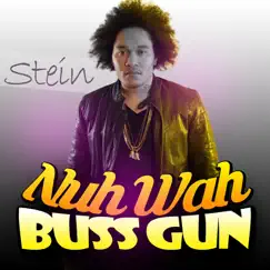 Nuh Wah Buss Gun - Single by Stein album reviews, ratings, credits