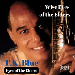 Eyes of the Elders (feat. James Weidman & Lonnie Plaxico) [from Wise Eyes of the Elders] - Single by T.K. Blue, Stefon Harris & Jeff 