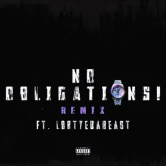 No Obligations! (feat. LorTyeDaBeast) [Remix] Song Lyrics