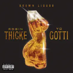 Brown Liquor - Single by Robin Thicke & Yo Gotti album reviews, ratings, credits