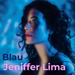 Blau - Single by Jeniffer Lima album reviews, ratings, credits