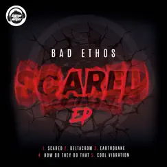 Scared - EP by Bad Ethos album reviews, ratings, credits