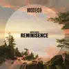 Reminisence - Single album lyrics, reviews, download
