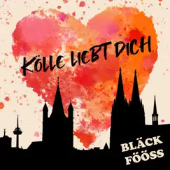 Kölle liebt dich - Single by Bläck Fööss album reviews, ratings, credits