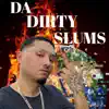 Da Dirty Slums - EP album lyrics, reviews, download