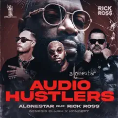 Audio Hustlers (feat. Rick Ross & Jethro Sheeran) - Single by Alonestar, Koncept & Genesis Elijah album reviews, ratings, credits
