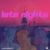 Late Nights - Single album lyrics, reviews, download