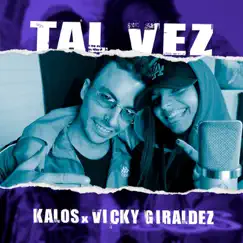 Tal Vez - Single by Kalos, Vicky Giráldez & Dharta Beats album reviews, ratings, credits