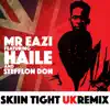 Skin Tight (UK Remix) [feat. Stefflon Don & Haile] - Single album lyrics, reviews, download