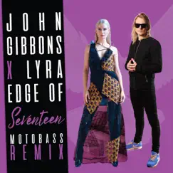 Edge of Seventeen (Motobass Remix) - Single by John Gibbons & LYRA album reviews, ratings, credits