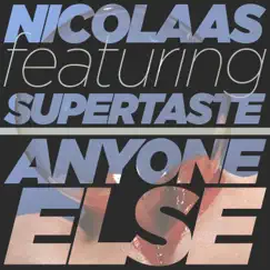 Anyone Else - Single by NICOLAAS & Supertaste album reviews, ratings, credits