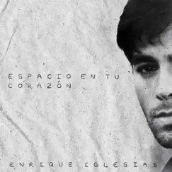 Espacio en Tu Corazón - Single by Enrique Iglesias album reviews, ratings, credits