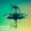 Reflexxx - Single album lyrics, reviews, download