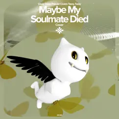 Maybe My Soulmate Died - Remake Cover Song Lyrics