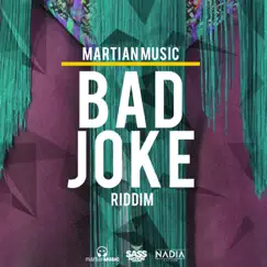 Bad Joke Riddim - Single by Martian Music & Nadia Batson album reviews, ratings, credits