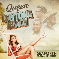 Queen of Daytona Beach - Single by Seaforth & Sean Kingston album reviews, ratings, credits