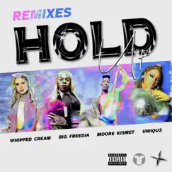 Hold Up (Remixes) [feat. Moore Kismet] - Single by Whipped Cream, Big Freedia & UNIIQU3 album reviews, ratings, credits