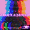 Robotic Nightmare - Single album lyrics, reviews, download