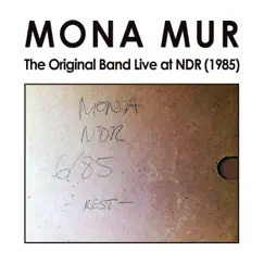 The Original Band Live at NDR (1985) [feat. Alexander Hacke, FM Einheit, Nikko Weidemann, Thomas Stern & Siewert Johannsen] - EP by Mona Mur album reviews, ratings, credits