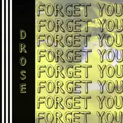 Forget You - Single by Drose album reviews, ratings, credits