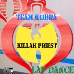 Lap Dance (feat. Killah Priest) - Single by Team Kobra album reviews, ratings, credits