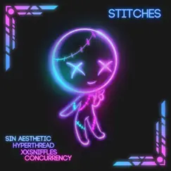 Stitches (feat. Hyperthread, XXsniffles & Concurrency) - Single by Sin Aesthetic album reviews, ratings, credits