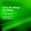 O For The Wings Of A Dove album lyrics, reviews, download