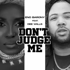 Don't Judge Me (feat. Dee Wills) - Single by Eno Barony album reviews, ratings, credits