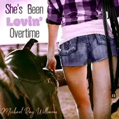 She's Been Lovin' Overtime - Single by Michael Ray Williams album reviews, ratings, credits