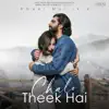 Chalo Theek Hai - Single album lyrics, reviews, download