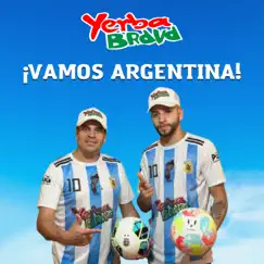 ¡Vamos Argentina! - Single by Yerba Brava album reviews, ratings, credits