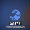 Dat Part - Single album lyrics, reviews, download