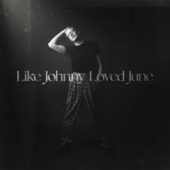 Like Johnny Loved June Song Lyrics