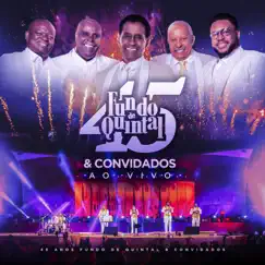 45 Anos Fundo de Quintal & Convidados (Ao Vivo) - EP by Fundo De Quintal album reviews, ratings, credits