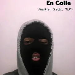En Colle (feat. TLR) - Single by Smoke album reviews, ratings, credits